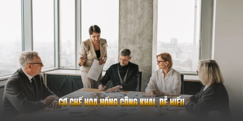 Cơ chế hoa hồng công khai, dễ hiểu